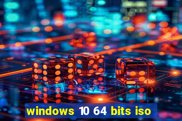 windows 10 64 bits iso